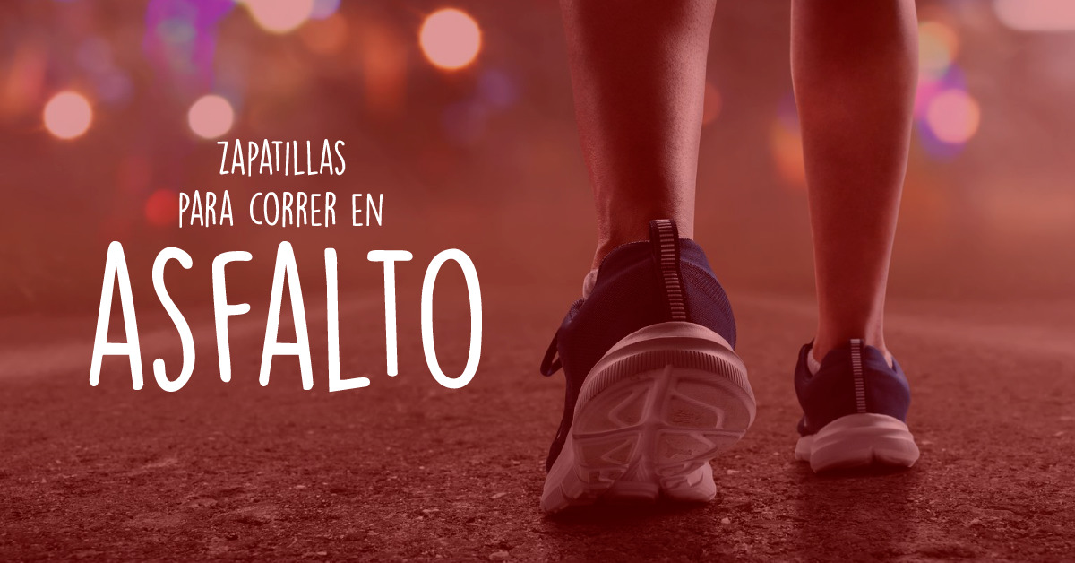 zapatillas para correr en asfalto